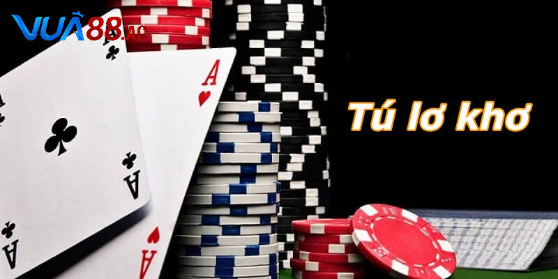 Tú lơ khơ là gì và cách chơi chi tiết dễ hiểu nhất